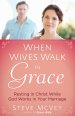 When Wives Walk in Grace [eBook]