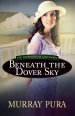 Beneath the Dover Sky [eBook]