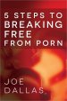 Five Steps To Breaking Free From Porn