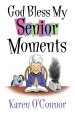 God Bless My Senior Moments [eBook]