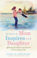 When a Mom Inspires Her Daughter [eBook]