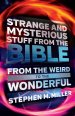 Strange and Mysterious Stuff from the Bible