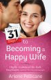 31 Days to Becoming a Happy Wife [eBook]