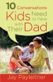 10 Conversations Kids Need to Have with Their Dad [eBook]