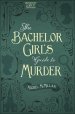 The Bachelor Girl's Guide to Murder