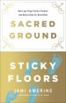 Sacred Ground, Sticky Floors