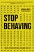 Stop Behaving