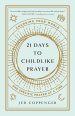 21 Days to Childlike Prayer