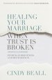 Healing Your Marriage When Trust Is Broken