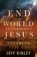 End of the World According to Jesus of Nazareth