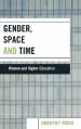 Gender, Space and Time: Women and Higher Education