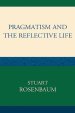 Pragmatism and the Reflective Life