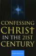 Confessing Christ In The Twenty-first Century