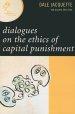 Dialogues on the Ethics of Capital Punishment