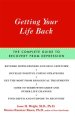 Getting Your Life Back: The Complete Guide to Recovery from Depression