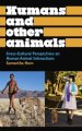 Humans and Other Animals: Cross-Cultural Perspectives on Human-Animal Interactions