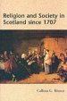 Religion and Society in Scotland Since 1707