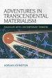 Adventures in Transcendental Materialism: Dialogues with Contemporary Thinkers