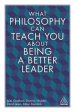 What Philosophy Can Teach You about Being a Better Leader