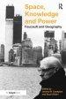 Space, Knowledge and Power : Foucault and Geography