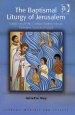 The Baptismal Liturgy of Jerusalem