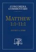 Matthew 1:1-11:1 - Concordia Commentary