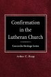 Confirmation in the Lutheran Church Concordia Heritage Series