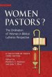 Women Pastors?: The Ordination of Women in Biblical Lutheran Perspective: A Collection of Essays