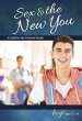 Sex & The New You: For Boys Ages 12 14   Learning About Sex