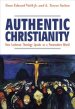 Authentic Christianity: How Lutheran Theology Speaks to a Postmodern World