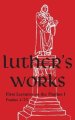 Luther's Works - Volume 10 : (Lectures on the Psalms I)