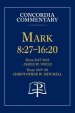 Mark 8:27 - 16:20 - Concordia Commentary