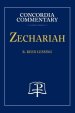 Zechariah - Concordia Commentary