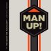 Man Up!