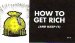 How To Get Rich