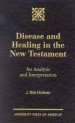 Disease And Healing In The New Testament