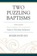 Two Puzzling Baptisms