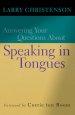 Answering Your Questions About Speaking In Tongues