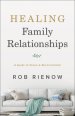 Healing Family Relationships: A Guide to Peace and Reconciliation