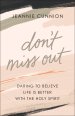 Don't Miss Out: Daring to Believe Life Is Better with the Holy Spirit