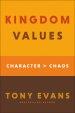 Kingdom Values: Character Over Chaos