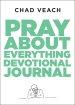 Pray about Everything Devotional Journal