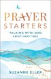 Prayer Starters: Talking with God about Hard Times