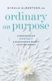 Ordinary on Purpose