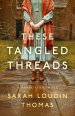 These Tangled Threads: A Novel of Biltmore