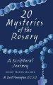 20 Mysteries of the Rosary: A Scriptural Journey