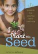 Plant the Seed: Sharing the Gospels with Children