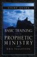 Basic Training For The Prophetic Ministry Study Guide Paperback