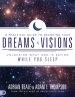 A Practical Guide to Decoding Your Dreams and Visions