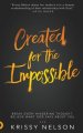 Created for the Impossible: Break Every Hindering